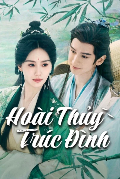 Hoài Thủy Trúc Đình - Love In Pavilion (2025)