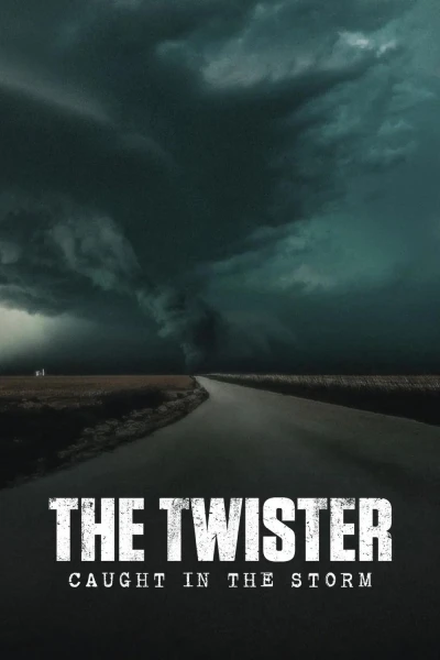 Lốc Xoáy: Kẹt Trong Tâm Bão - The Twister: Caught In The Storm (2025)